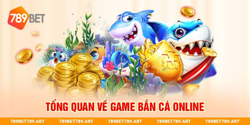 Tổng quan về game bắn cá online